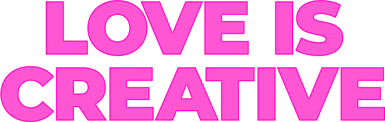 LOVE IS CREATIVE text